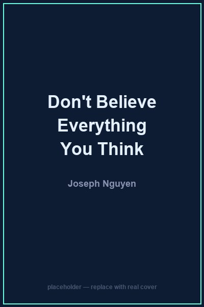 Don't Believe Everything You Think cover